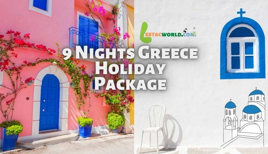 9 Nights 10 Days Greece Holiday Package