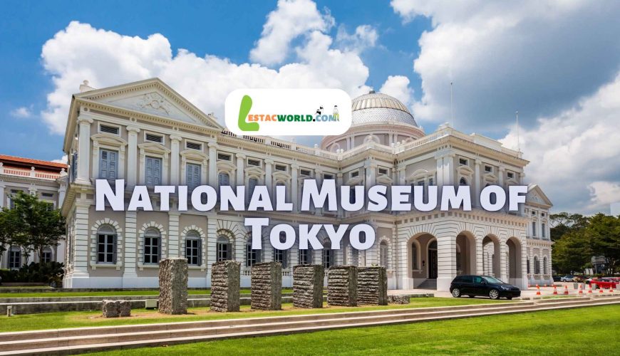 About National Museum of Tokyo