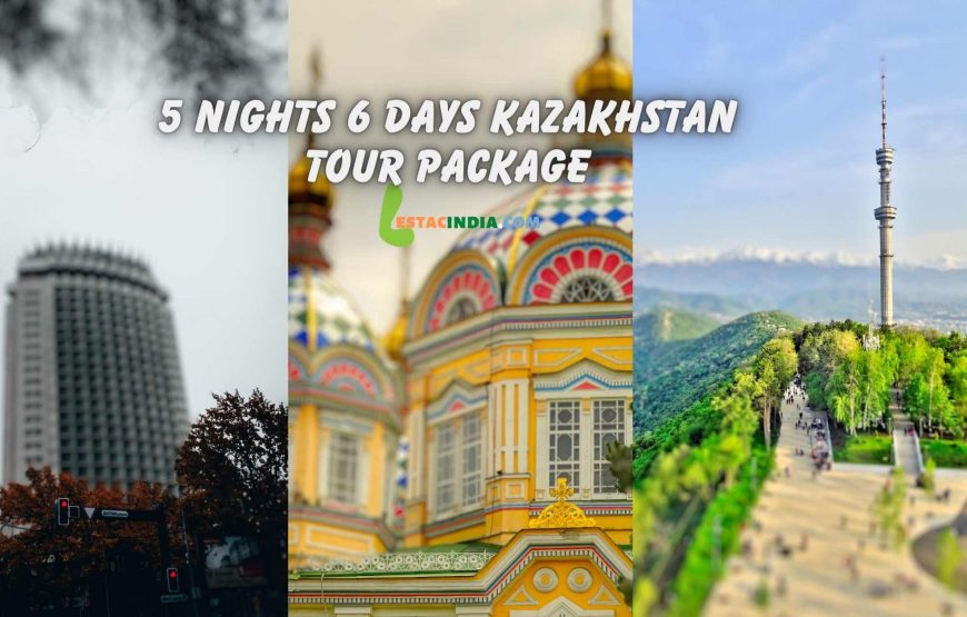 5 nights 6 days Kazakhstan tour package
