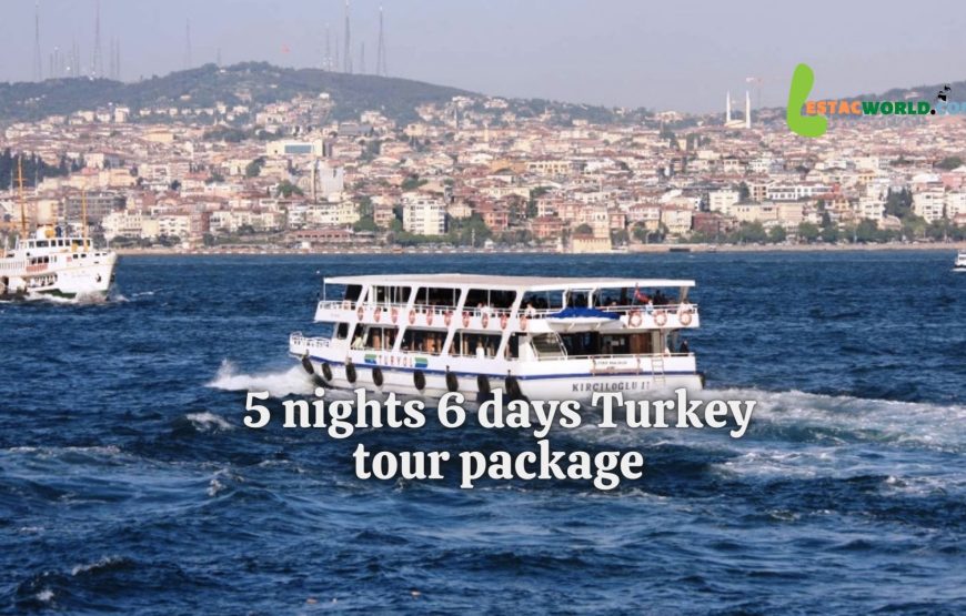 5 nights 6 days Turkey tour package