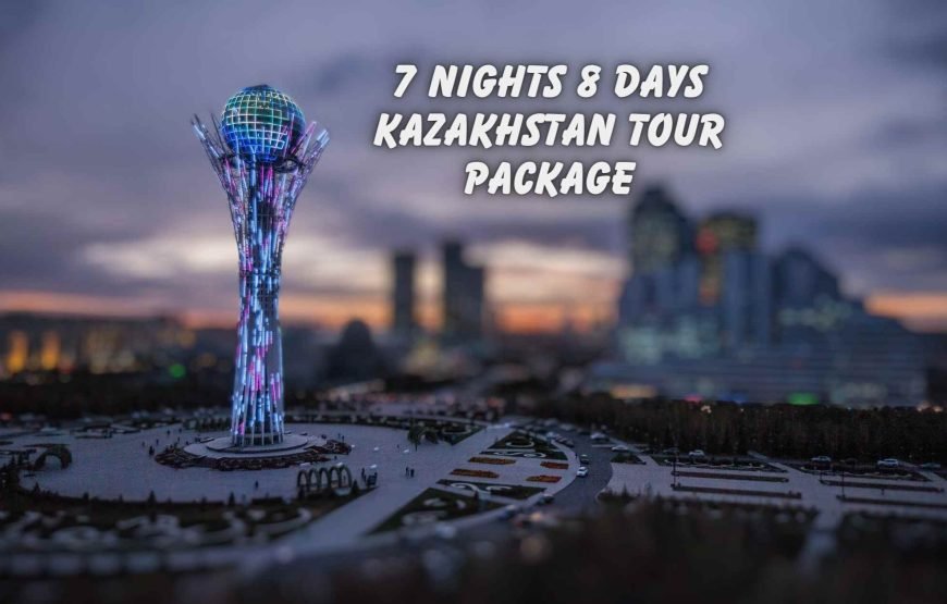 7 nights 8 days Kazakhstan tour package