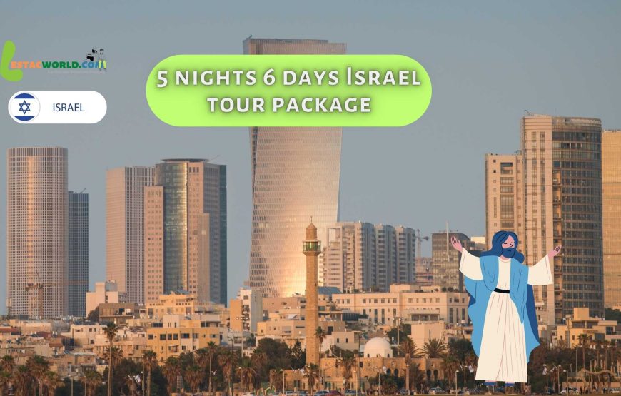 5 nights 6 days Israel tour package