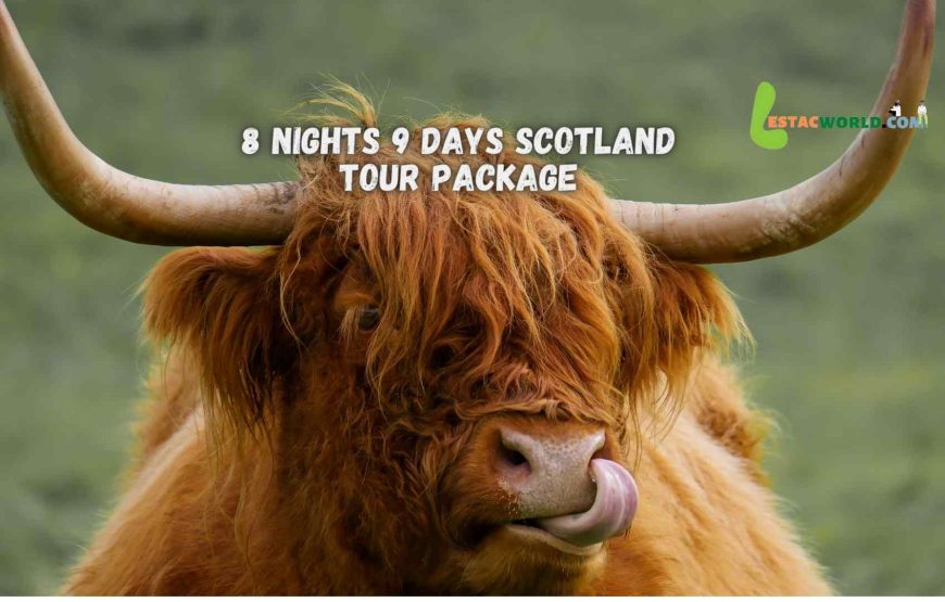 8 nights 9 days Scotland tour package